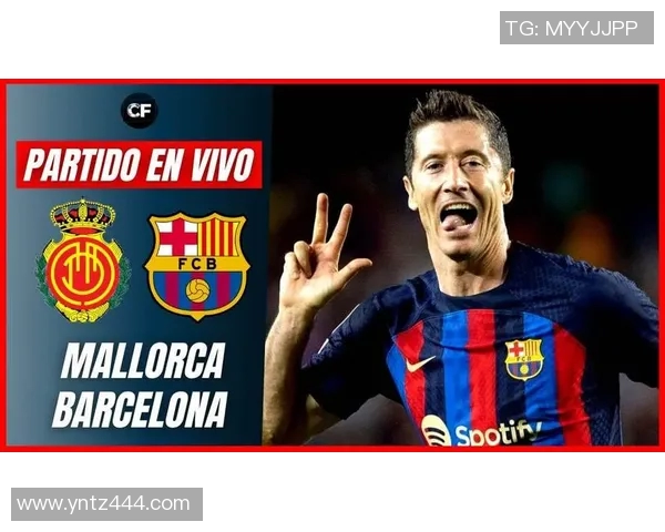 巴塞罗那主场迎战马略卡力争三分巩固联赛地位